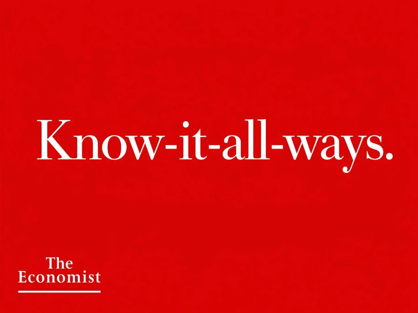 Red poster with white serif text “Know-it-all-ways.”